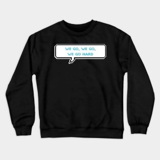 We go hard - Hard - Shinee Crewneck Sweatshirt